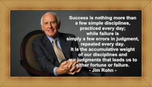 success-is-nothing-more-than-a-few-simple-disciplines-practiced-every-day-while-failure-is-simple-a-few-errors-in-judgment-jim-rohn - image success-is-nothing-more-than-a-few-simple-disciplines-practiced-every-day-while-failure-is-simple-a-few-errors-in-judgment-jim-rohn-300x173 on https://thedreamcatch.com