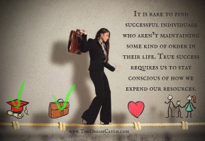 It is rare to find successful individuals who aren’t maintaining some kind of order in their life. True success requires us to stay conscious of how we expend our resources. - image It-is-rare-to-find-successful-individuals-who-aren’t-maintaining-some-kind-of-order-in-their-life.-True-success-requires-us-to-stay-conscious-of-how-we-expend-our-resources.-300x207 on https://thedreamcatch.com