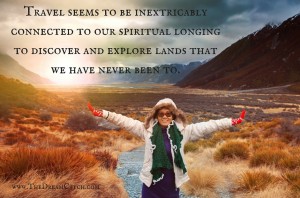 Travel seems to be inextricably connected to our spiritual longing to discover and explore lands that we have never been to. - image Travel-seems-to-be-inextricably-connected-to-our-spiritual-longing-to-discover-and-explore-lands-that-we-have-never-been-to.-300x198 on https://thedreamcatch.com