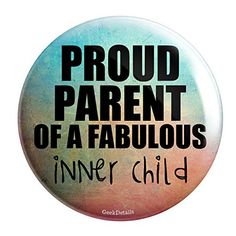 5 Fun Ways to Keep Your Inner Child Alive - image proud-parent-button on https://thedreamcatch.com
