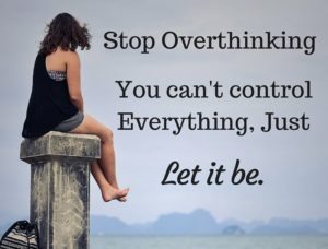 4 Benefits of Making Peace With Things Out of Your Control - image Stop-Overthinking-Quote-300x228 on https://thedreamcatch.com