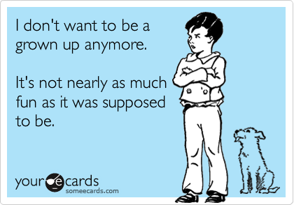 What Does Growing up Really Mean? - image Grown-up-ecard on https://thedreamcatch.com