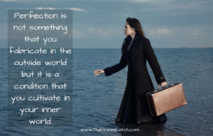 Perfection quote - image Perfection-quote-300x192 on https://thedreamcatch.com