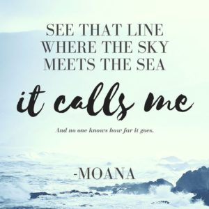 Uncertain About the Future? Create a Vision for Your Life and Gain Clarity - image moana-quote-300x300 on https://thedreamcatch.com